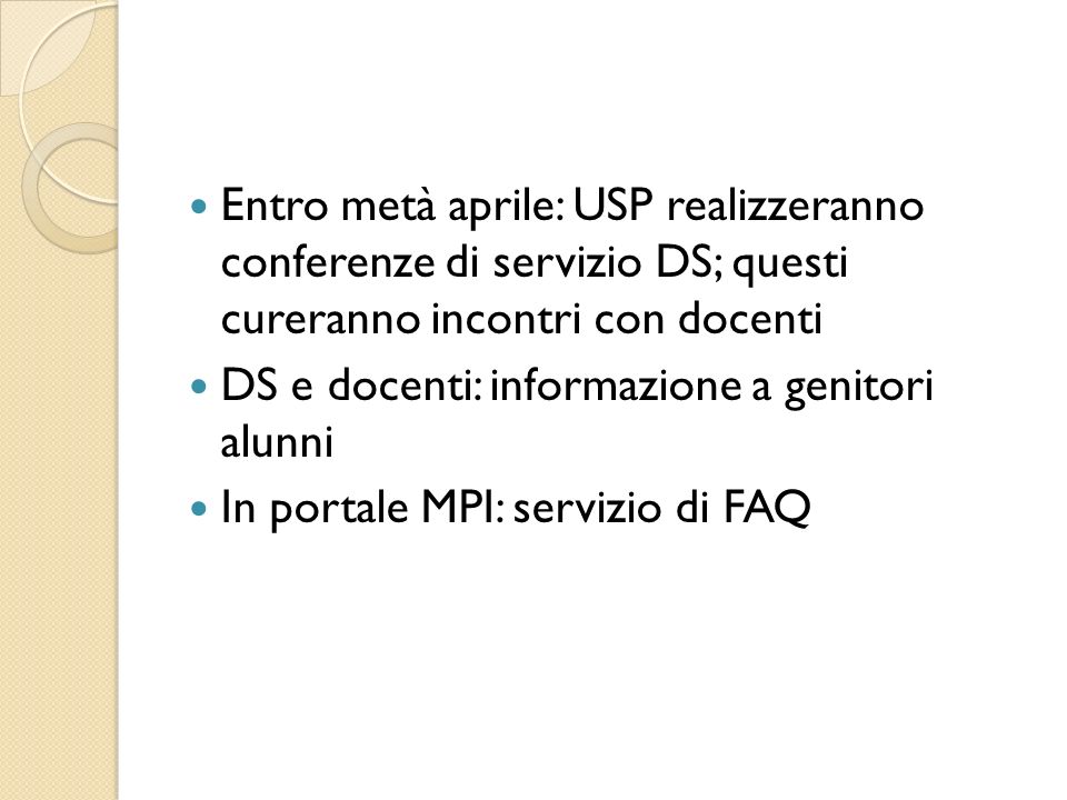 Entro metà aprile: USP realizzeranno conferenze di servizio DS; questi cureranno incontri con docenti