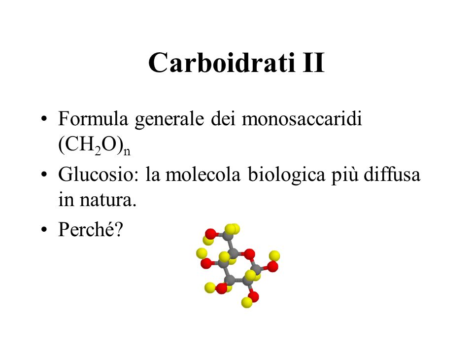 Carboidrati II Formula generale dei monosaccaridi (CH2O)n