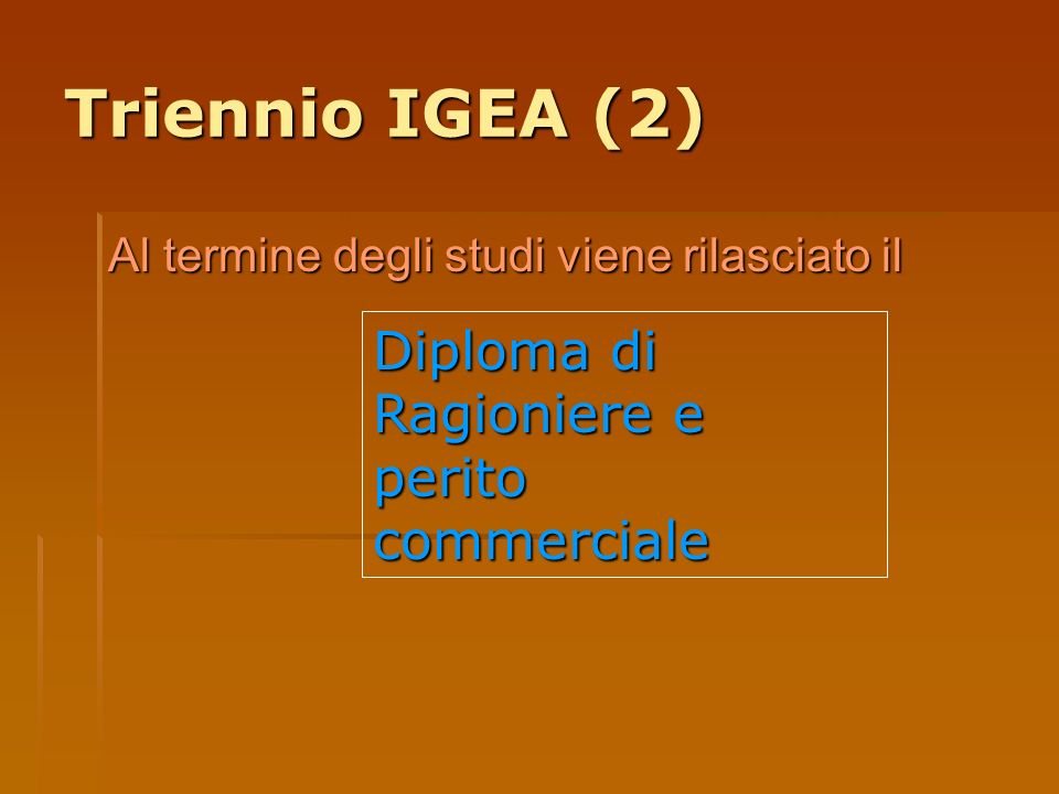 Triennio IGEA (2) Diploma di Ragioniere e perito commerciale