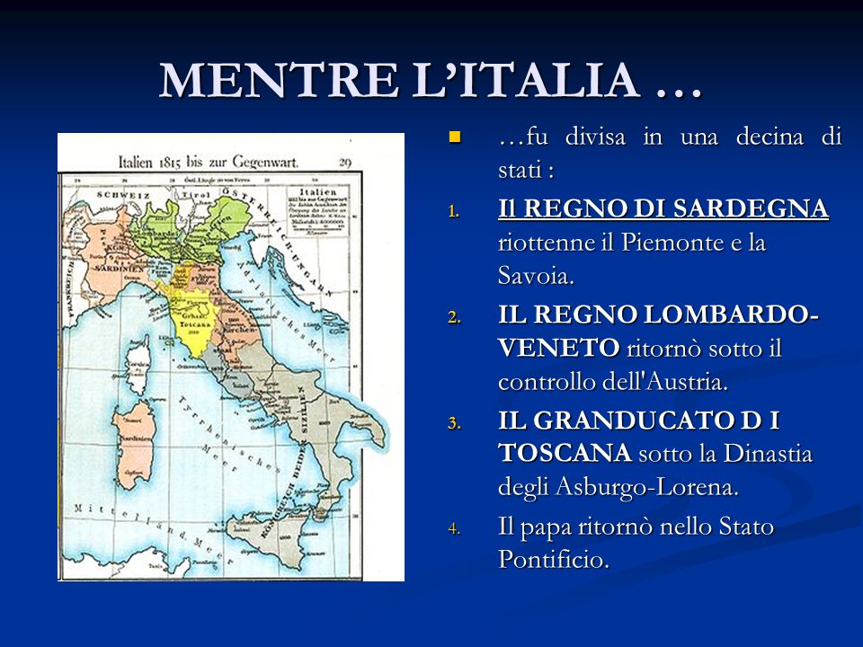 MENTRE L’ITALIA … …fu divisa in una decina di stati :