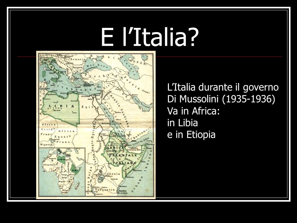 E l’Italia L’Italia durante il governo Di Mussolini ( )