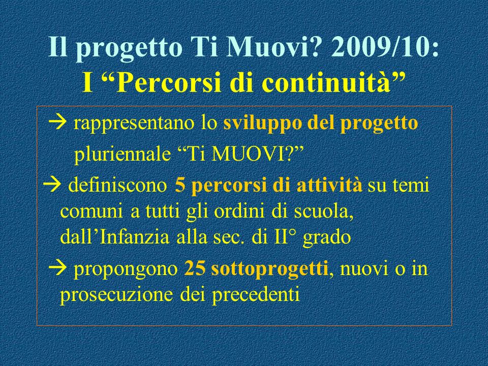 Il progetto Ti Muovi 2009/10: I Percorsi di continuità