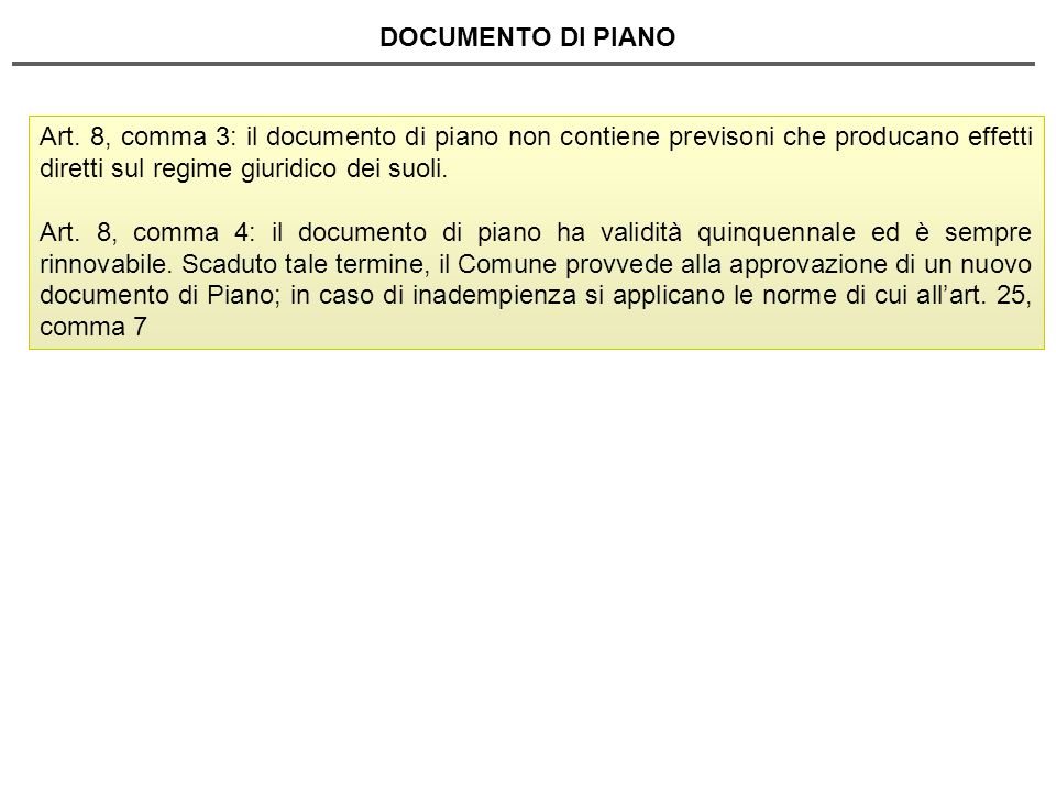 DOCUMENTO DI PIANO Art. 8, comma 3: il documento di piano non contiene previsoni che producano effetti diretti sul regime giuridico dei suoli.