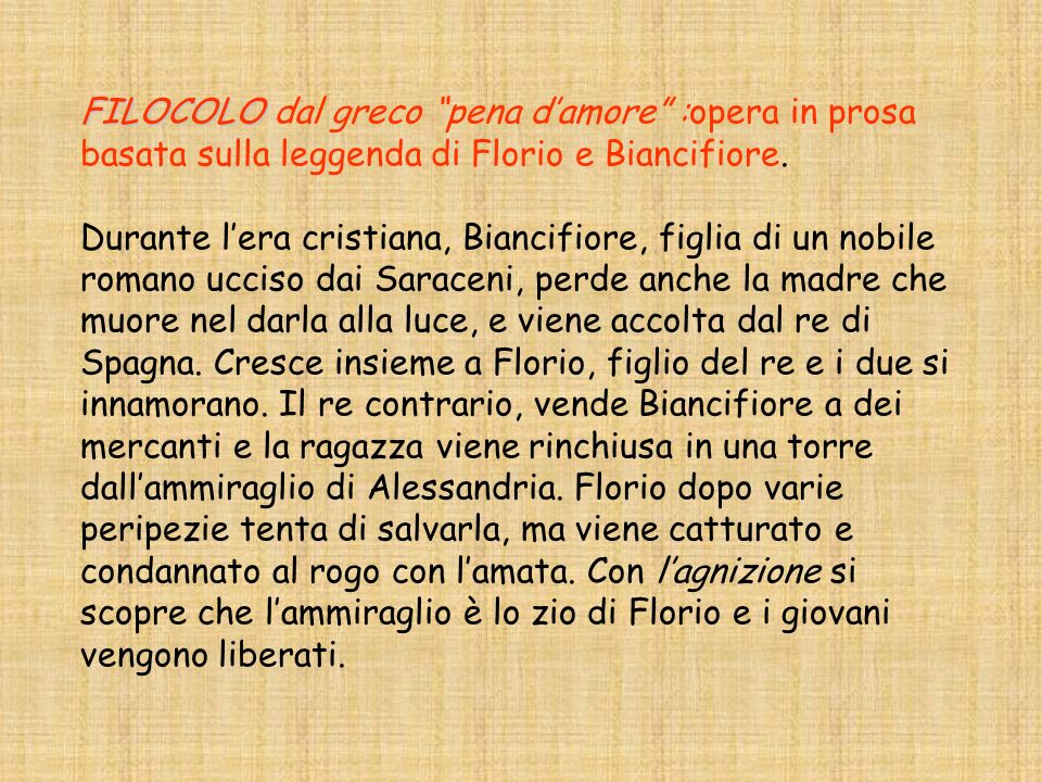 FILOCOLO dal greco pena d’amore :opera in prosa basata sulla leggenda di Florio e Biancifiore.