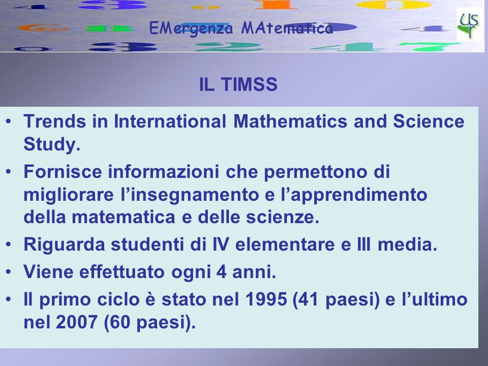 IL TIMSS Trends in International Mathematics and Science Study.