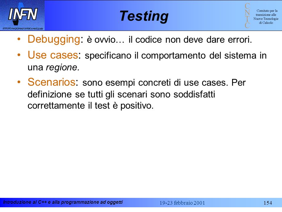 Testing Debugging: è ovvio… il codice non deve dare errori.