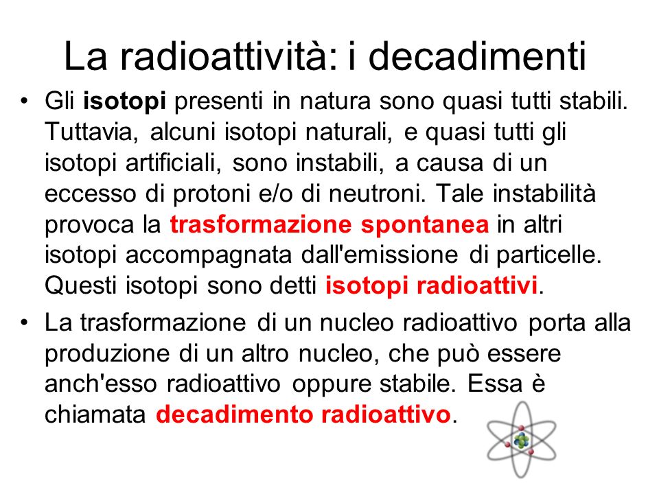 La radioattività: i decadimenti