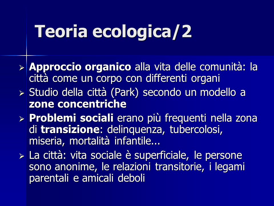 Teoria ecologica/2 Approccio organico alla vita delle comunità: la città come un corpo con differenti organi.