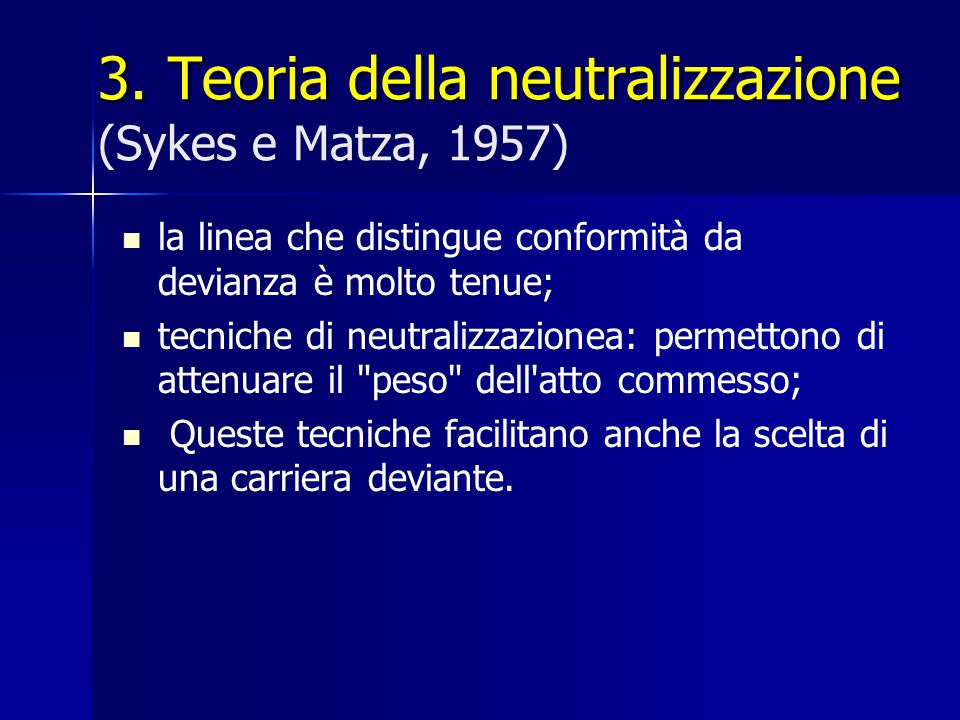 3. Teoria della neutralizzazione (Sykes e Matza, 1957)