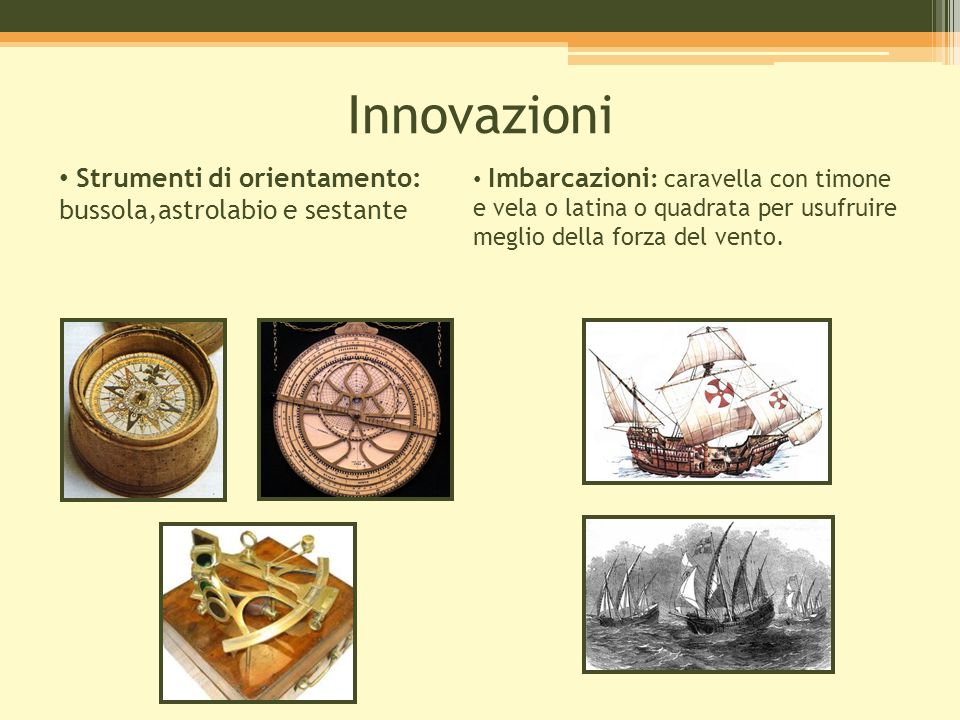 Innovazioni Strumenti di orientamento: bussola,astrolabio e sestante