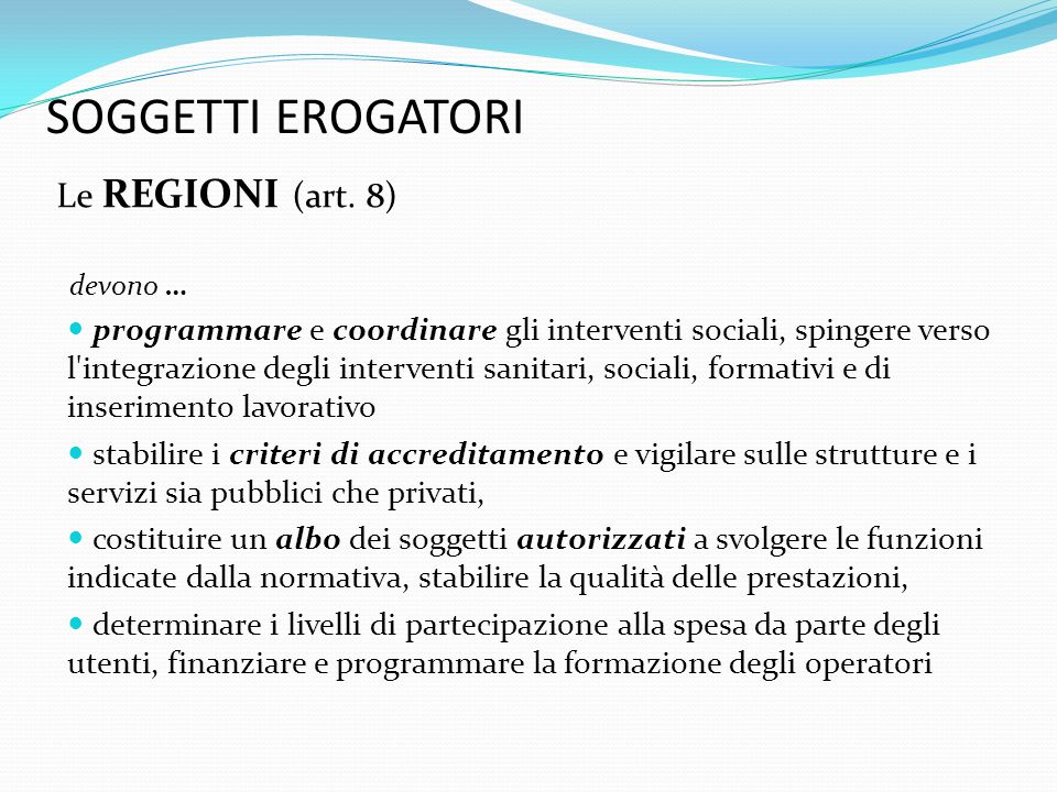 SOGGETTI EROGATORI Le REGIONI (art. 8)