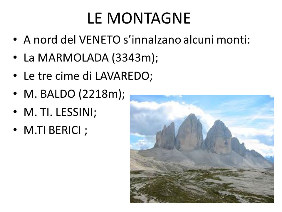 LE MONTAGNE A nord del VENETO s’innalzano alcuni monti: