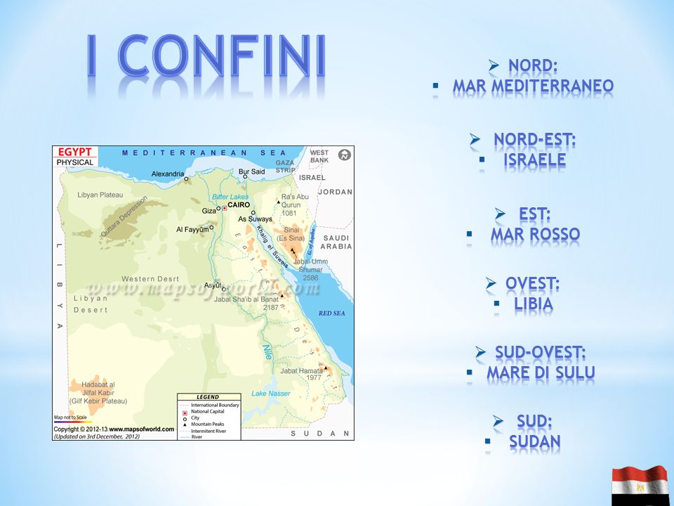 I CONFINI Nord: Mar mediterraneo Nord-Est: Israele Est: Mar rosso