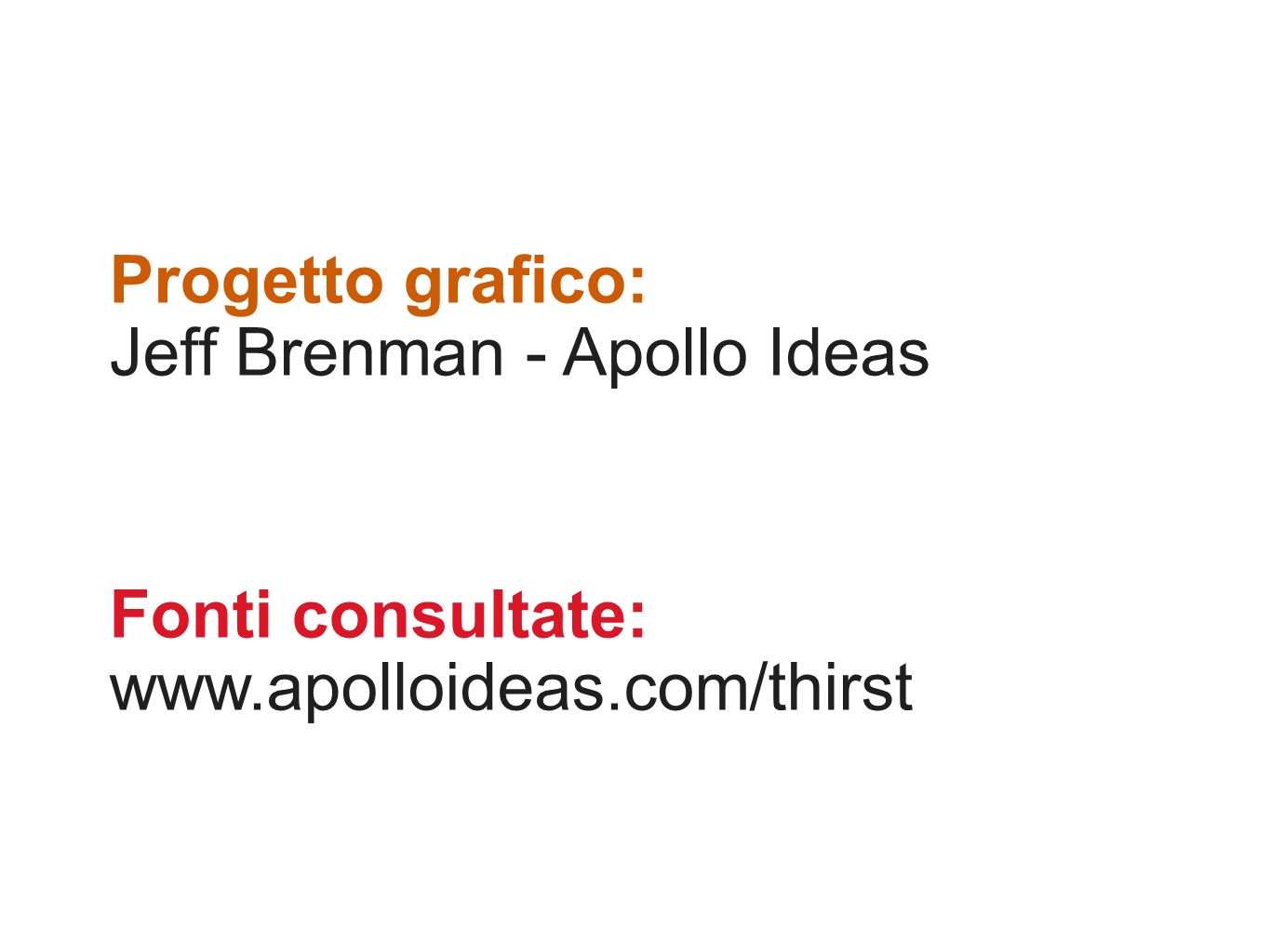 Progetto grafico: Jeff Brenman - Apollo Ideas Fonti consultate:
