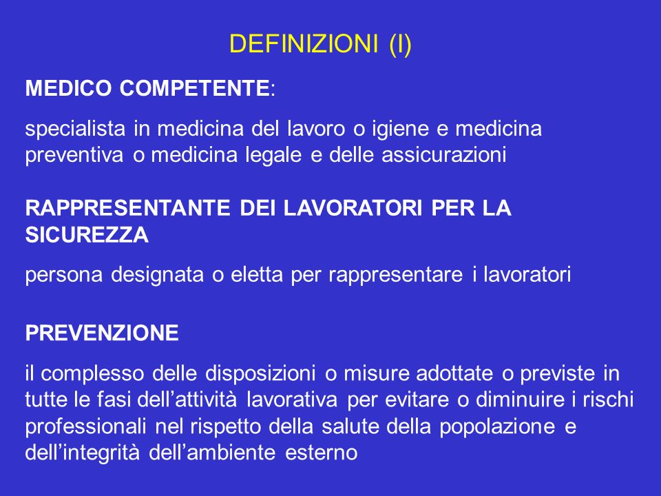 DEFINIZIONI (I) MEDICO COMPETENTE: