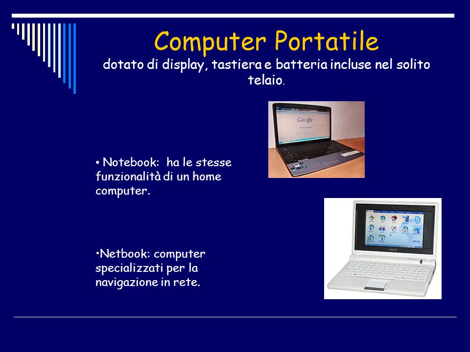 Computer Portatile dotato di display, tastiera e batteria incluse nel solito telaio.