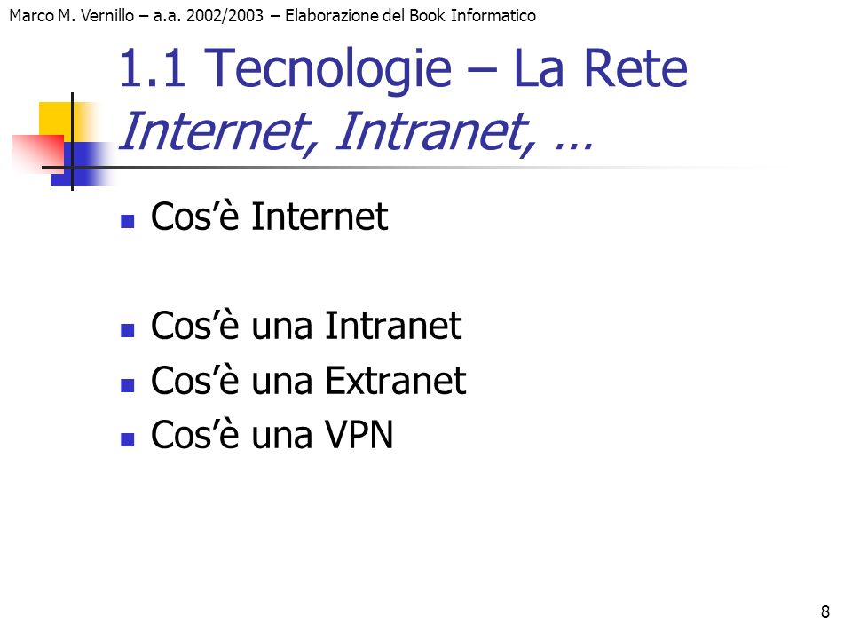 1.1 Tecnologie – La Rete Internet, Intranet, …