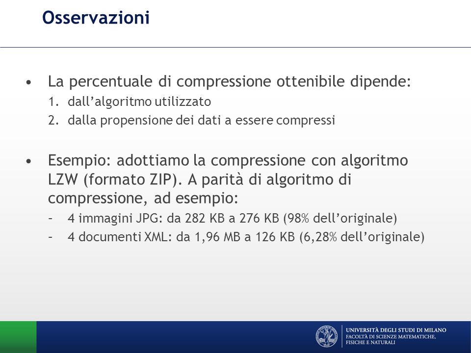 Osservazioni La percentuale di compressione ottenibile dipende: