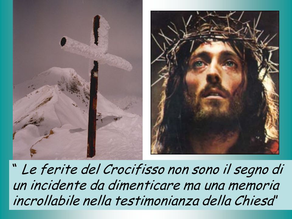 Le ferite del Crocifisso non sono il segno di un incidente da dimenticare ma una memoria incrollabile nella testimonianza della Chiesa
