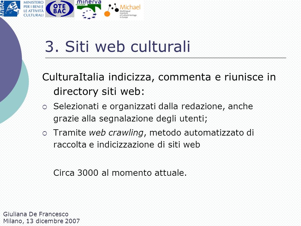 3. Siti web culturali CulturaItalia indicizza, commenta e riunisce in directory siti web: