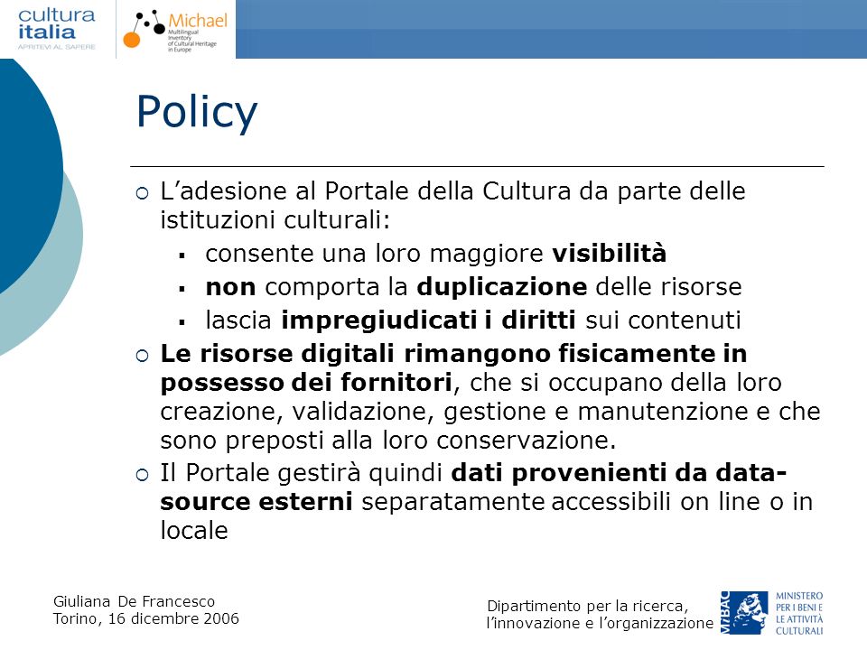 Policy L’adesione al Portale della Cultura da parte delle istituzioni culturali: consente una loro maggiore visibilità.