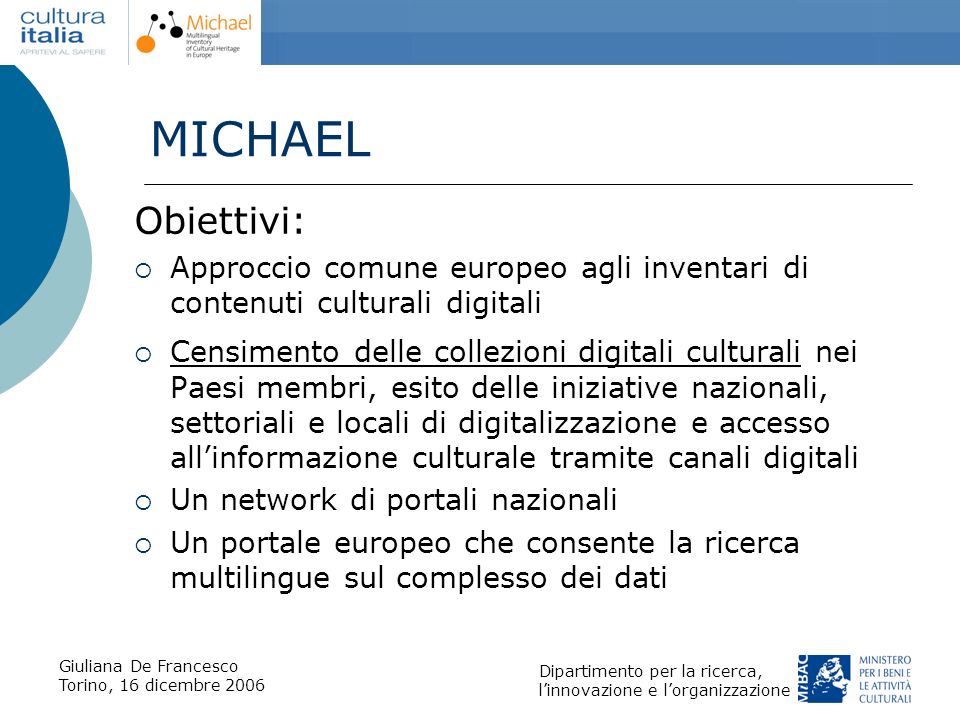 MICHAEL Obiettivi: Approccio comune europeo agli inventari di contenuti culturali digitali.