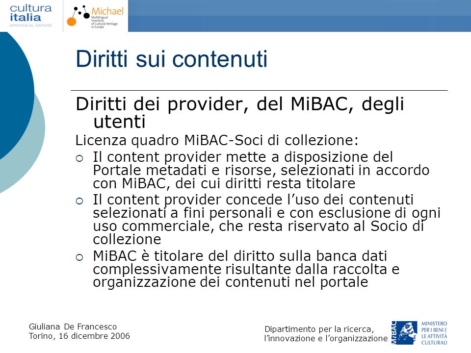 Diritti sui contenuti Diritti dei provider, del MiBAC, degli utenti