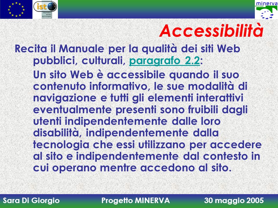Accessibilità Recita il Manuale per la qualità dei siti Web pubblici, culturali, paragrafo 2.2:
