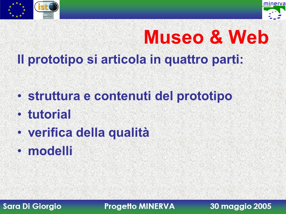 Museo & Web Il prototipo si articola in quattro parti: struttura e contenuti del prototipo. tutorial.