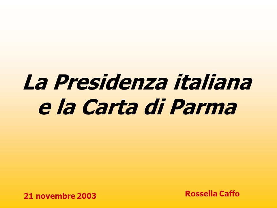 La Presidenza italiana e la Carta di Parma