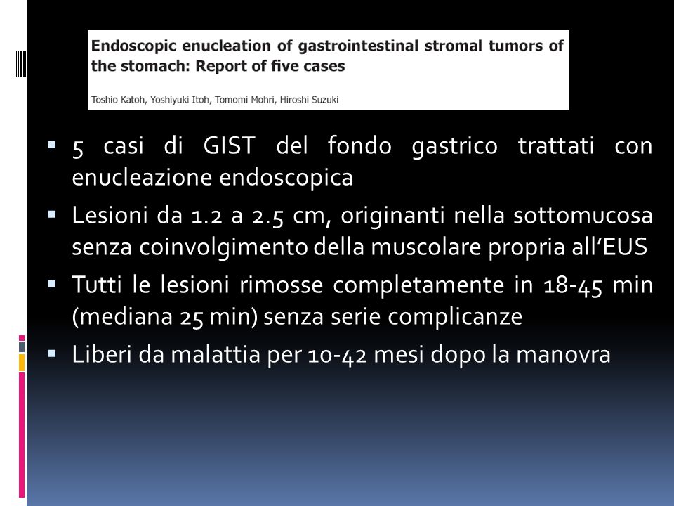 5 casi di GIST del fondo gastrico trattati con enucleazione endoscopica