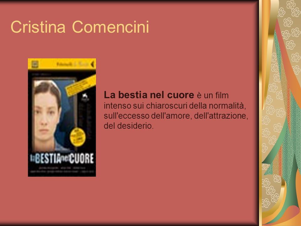 Cristina Comencini La bestia nel cuore è un film intenso sui chiaroscuri della normalità, sull eccesso dell amore, dell attrazione, del desiderio.