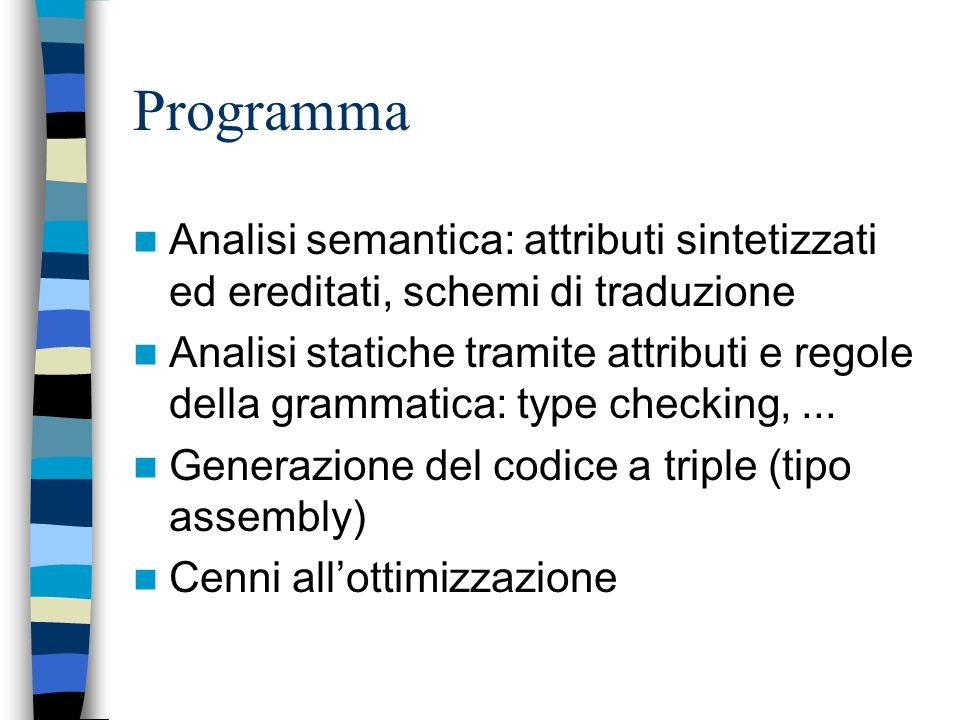 Programma Analisi semantica: attributi sintetizzati ed ereditati, schemi di traduzione.