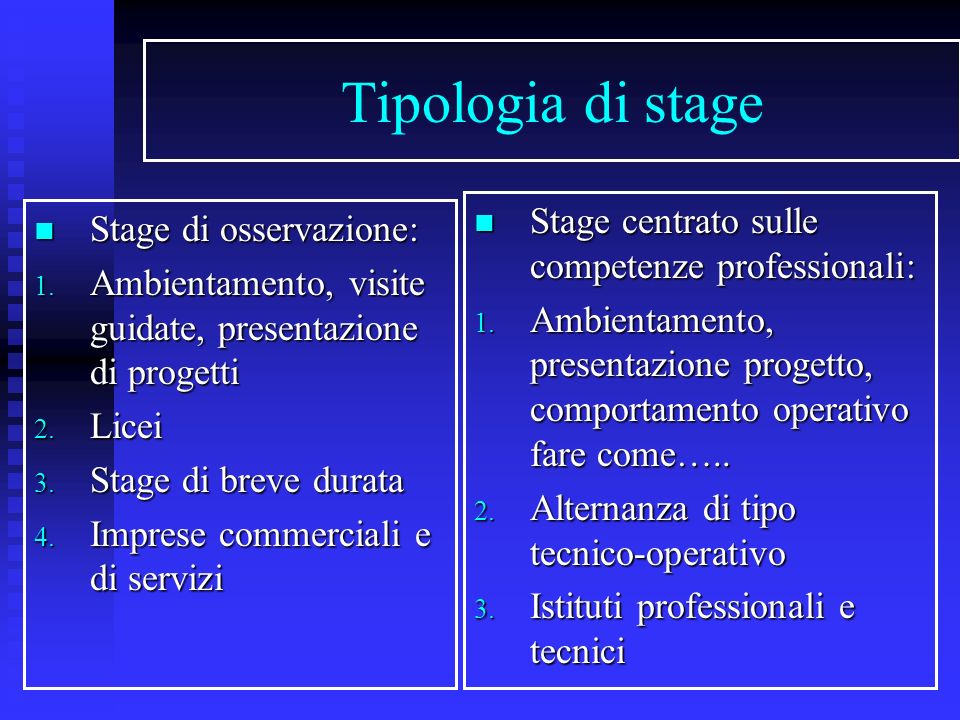 Tipologia di stage Stage centrato sulle competenze professionali: