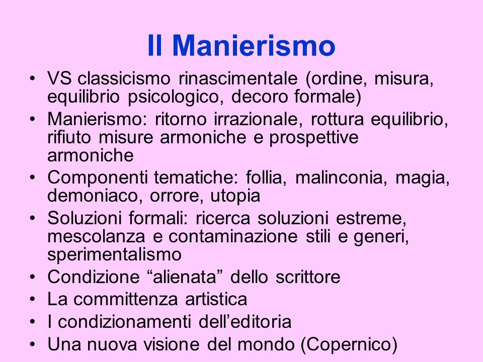 Il Manierismo VS classicismo rinascimentale (ordine, misura, equilibrio psicologico, decoro formale)