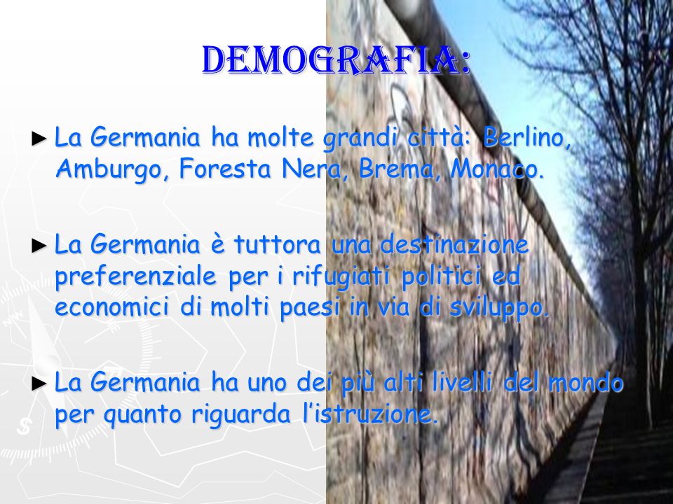 DEMOGRAFIA: La Germania ha molte grandi città: Berlino, Amburgo, Foresta Nera, Brema, Monaco.