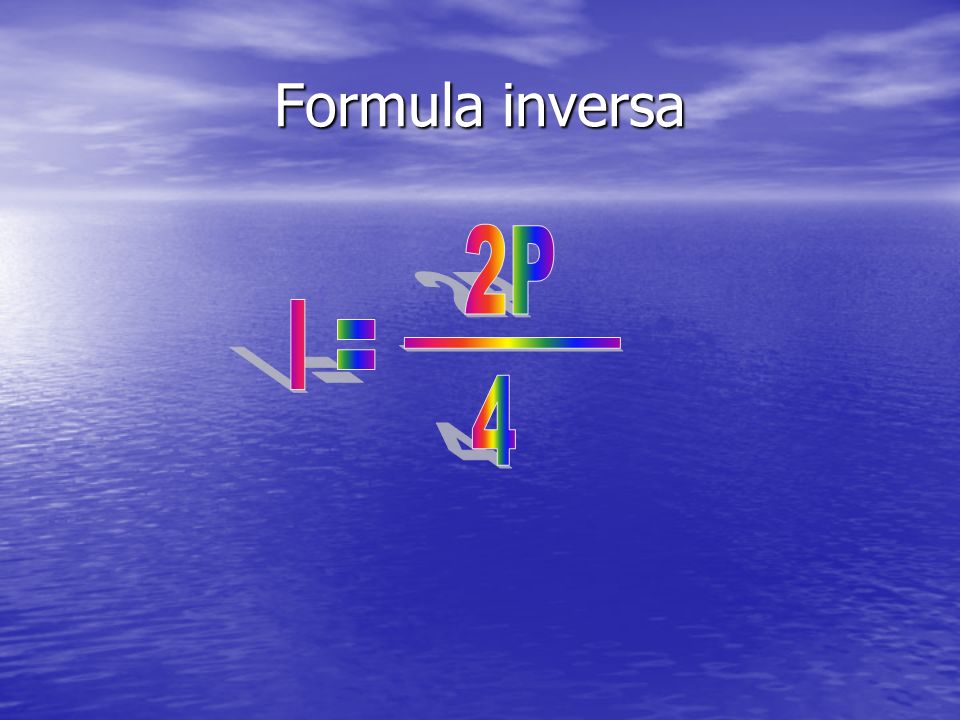 Formula inversa 2P l = _________ 4