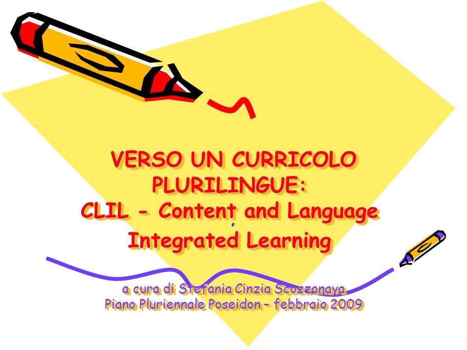 VERSO UN CURRICOLO PLURILINGUE: CLIL - Content and Language Integrated Learning