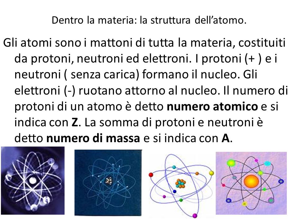 Dentro la materia: la struttura dell’atomo.