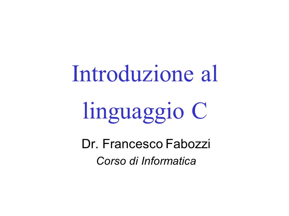 Introduzione al linguaggio C