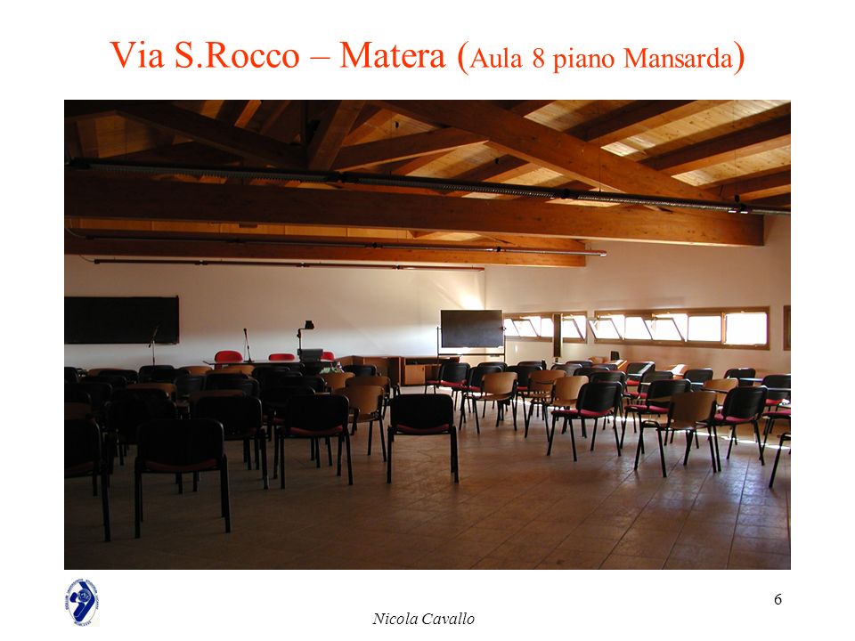 Via S.Rocco – Matera (Aula 8 piano Mansarda)