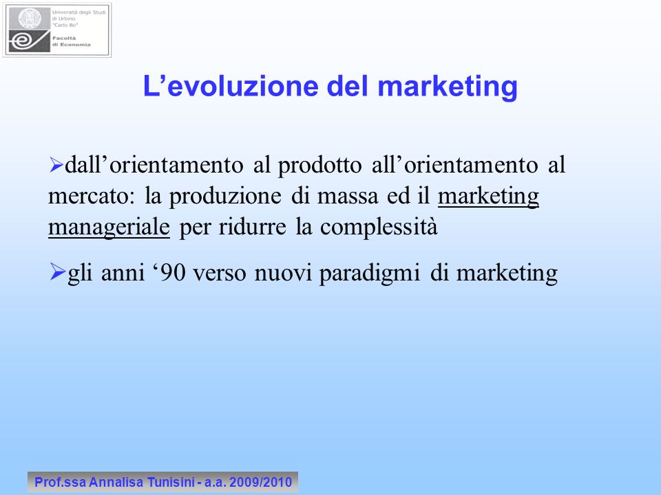 L’evoluzione del marketing Prof.ssa Annalisa Tunisini - a.a. 2009/2010