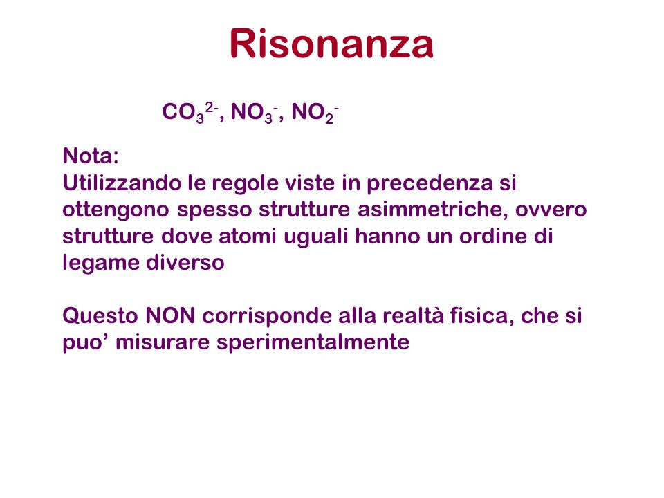 Risonanza CO32-, NO3-, NO2- Nota: