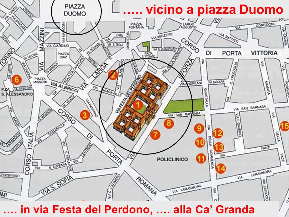 ….. vicino a piazza Duomo …. in via Festa del Perdono, …. alla Ca’ Granda