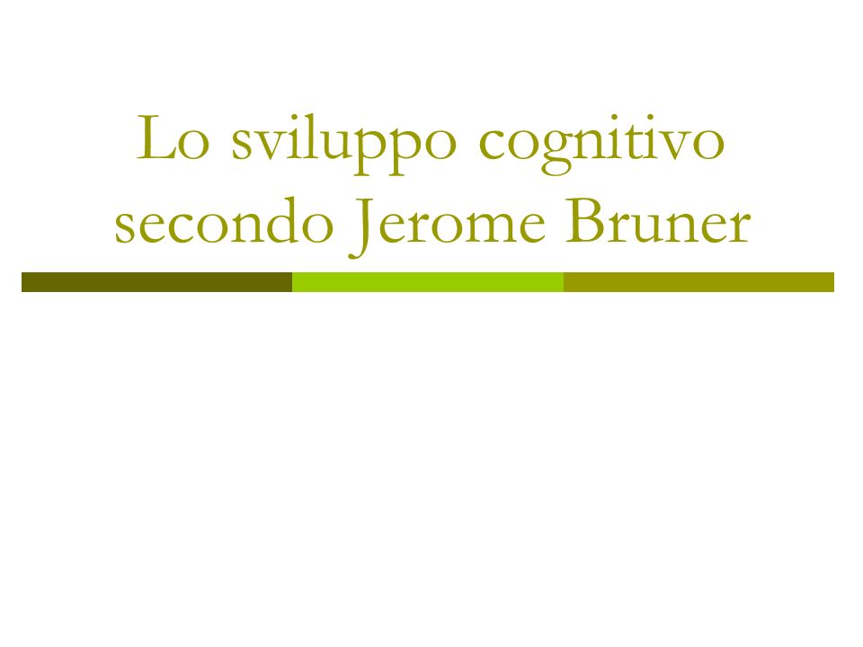 Lo sviluppo cognitivo secondo Jerome Bruner