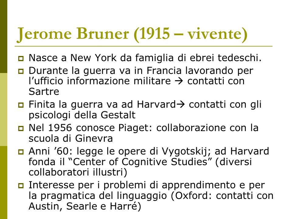Jerome Bruner (1915 – vivente)