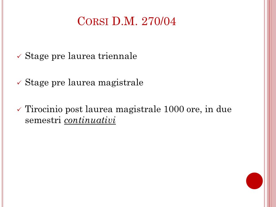 Corsi D.M. 270/04 Stage pre laurea triennale