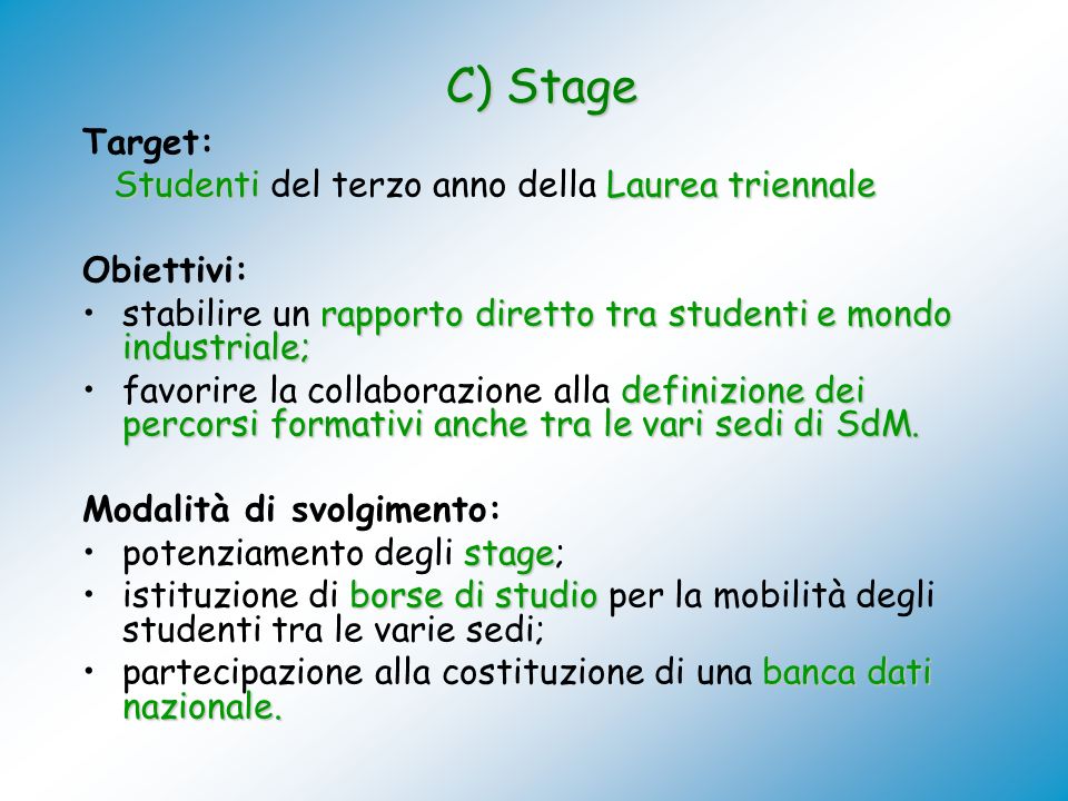 C) Stage Target: Studenti del terzo anno della Laurea triennale