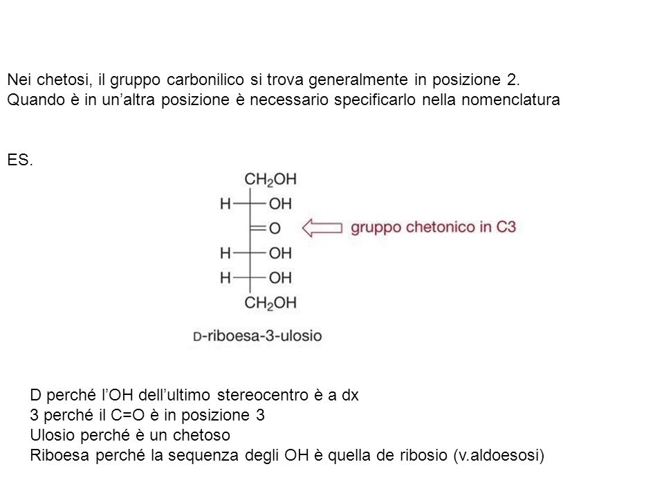 Nei chetosi, il gruppo carbonilico si trova generalmente in posizione 2.