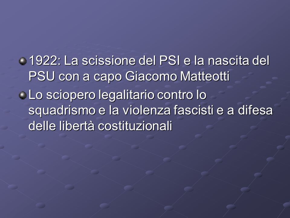 1922: La scissione del PSI e la nascita del PSU con a capo Giacomo Matteotti